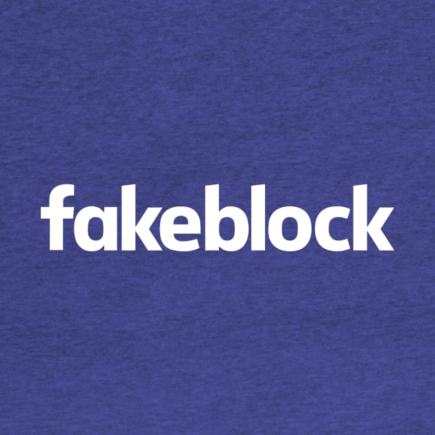 Fakeblock by henrybaulch